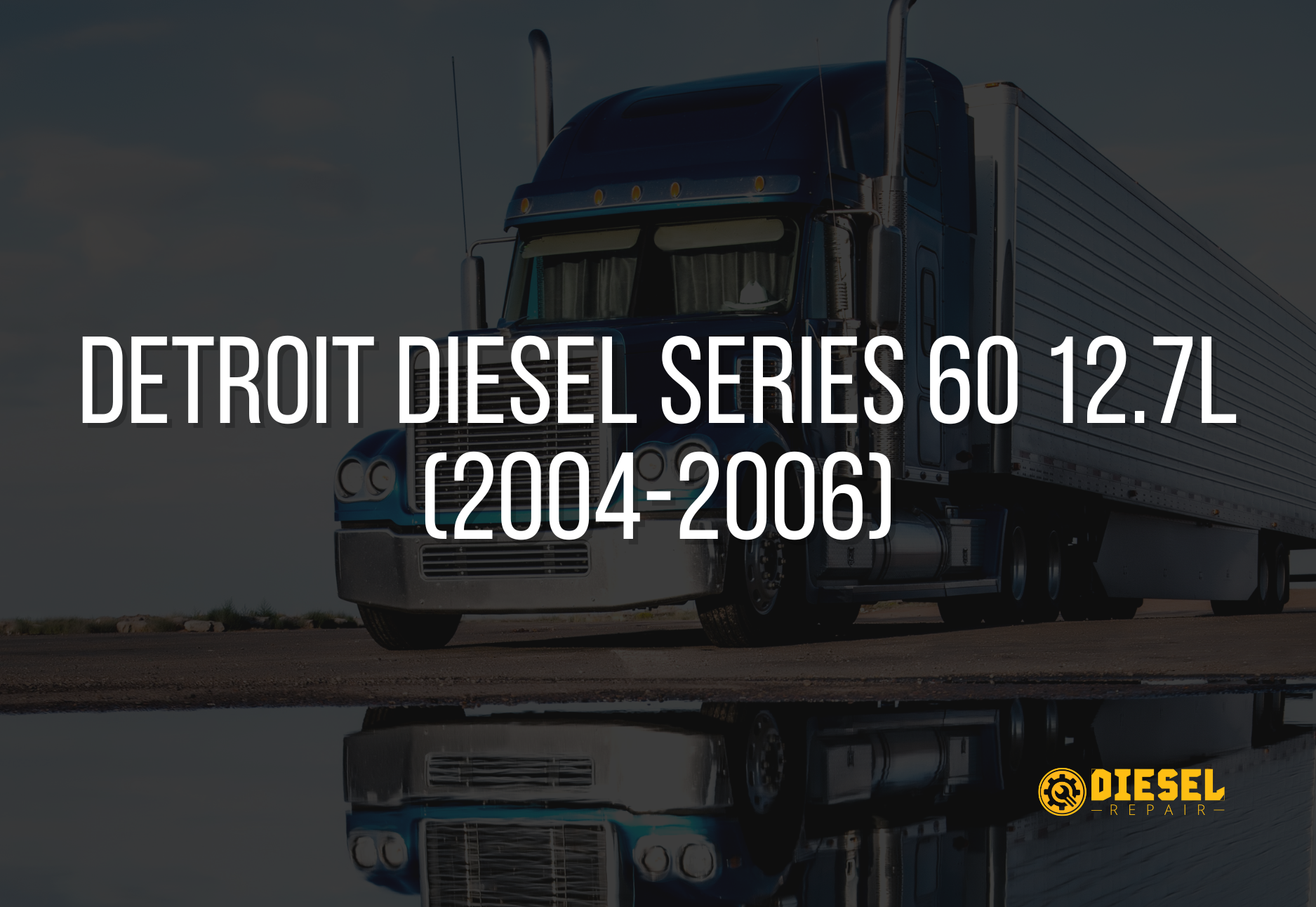 Detroit Diesel Series 60 12.7L (2004-2006) Fault Code List – Diesel Repair
