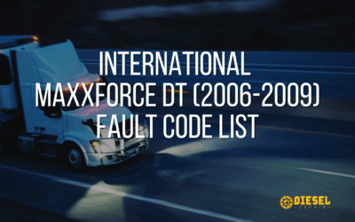 International MaxxForce DT (2006–2009) Fault Codes List