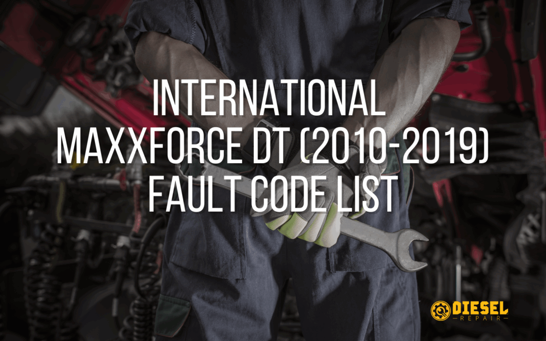 International MaxxForce DT 2010-2019 Fault Code List