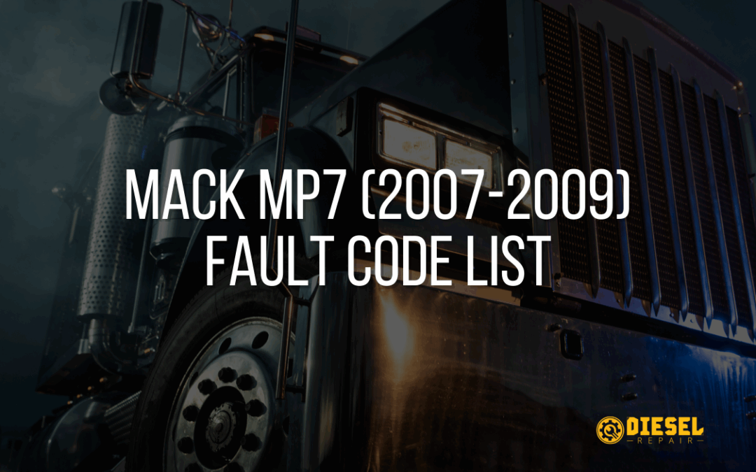 Mack MP7 (2007-2009)  Fault Code List