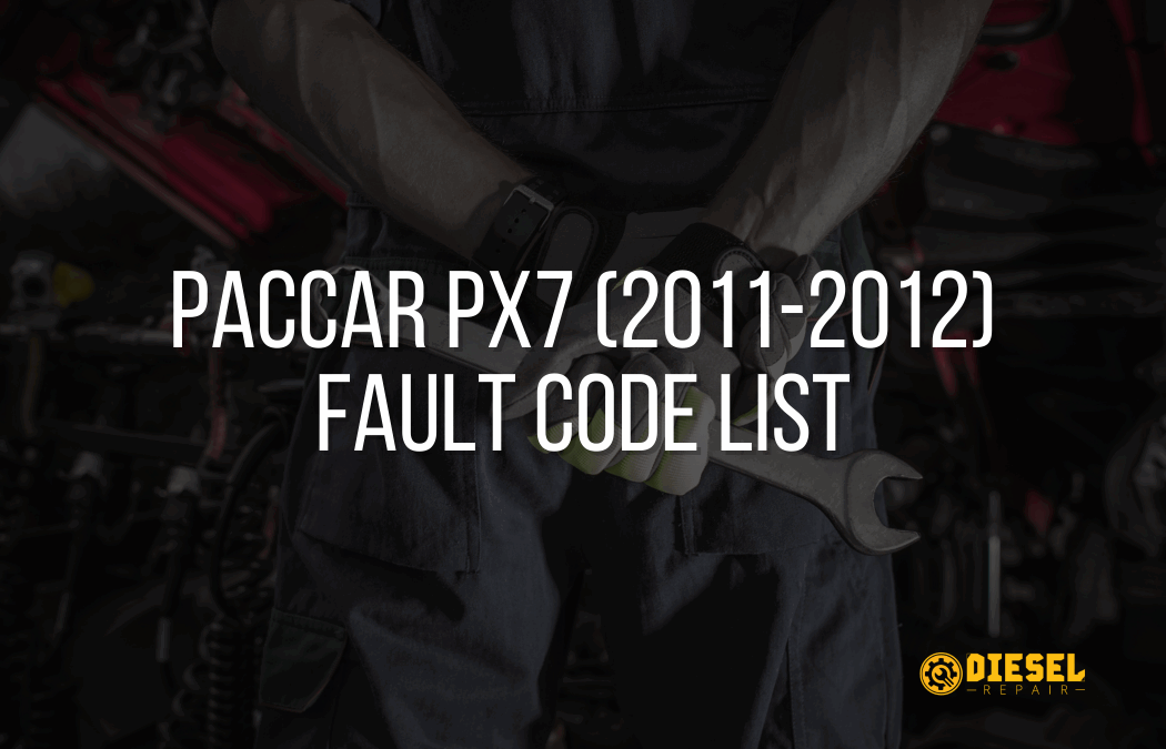 PACCAR PX7 (2011-2012) Fault Code List