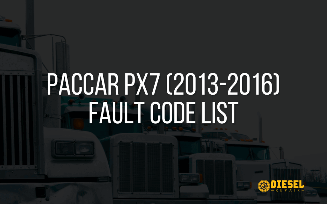 PACCAR PX7 engine fault codes for 2013 to 2016 models